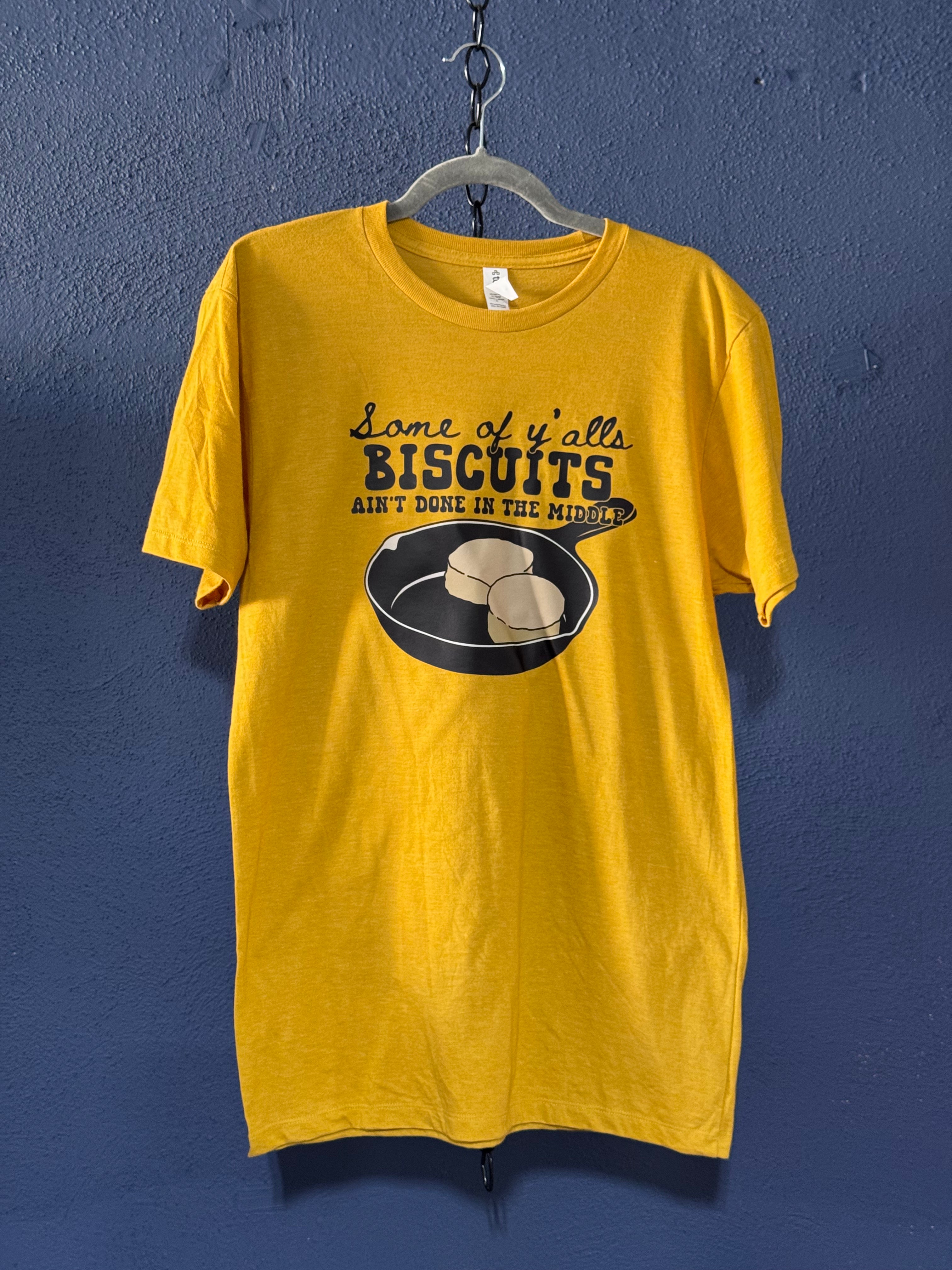 Some of Y’all’s Biscuits Ain’t Done in the Middle T-Shirt – Yellow Unisex Medium – Funny Southern Biscuit Tee