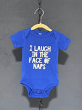 I Laugh In The Face Of Naps Onesie – Blue 3-6 Month Infant – Funny Baby Graphic Onesie